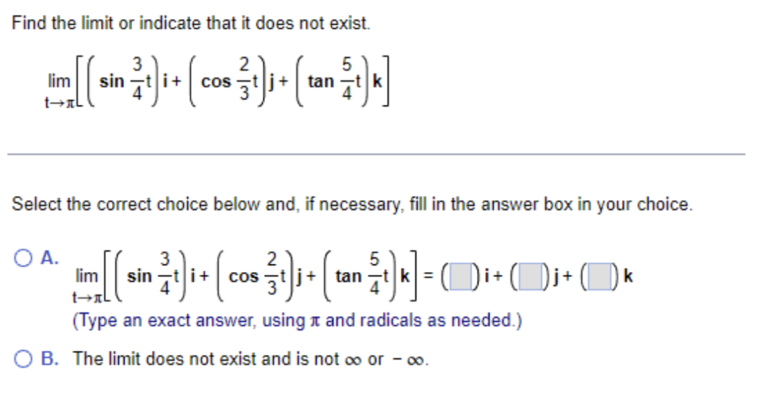  Find the limit or indicate that it does not exist. 3
