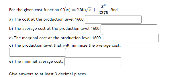  For the given cost function C(x) = 250va + find 3375