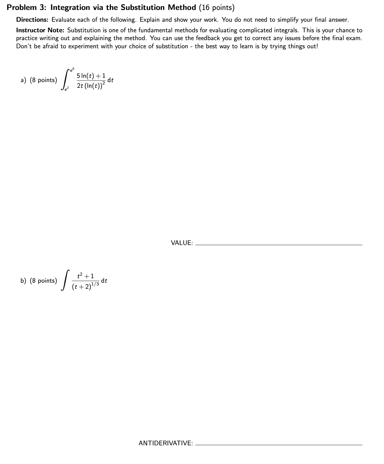 Problem 3: Integration via the Substitution Method (16 points) Directions: Evaluate
