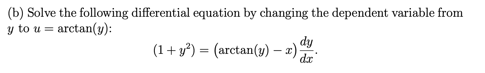any ap- propriate method: (b) Solve the following differential equation by changing