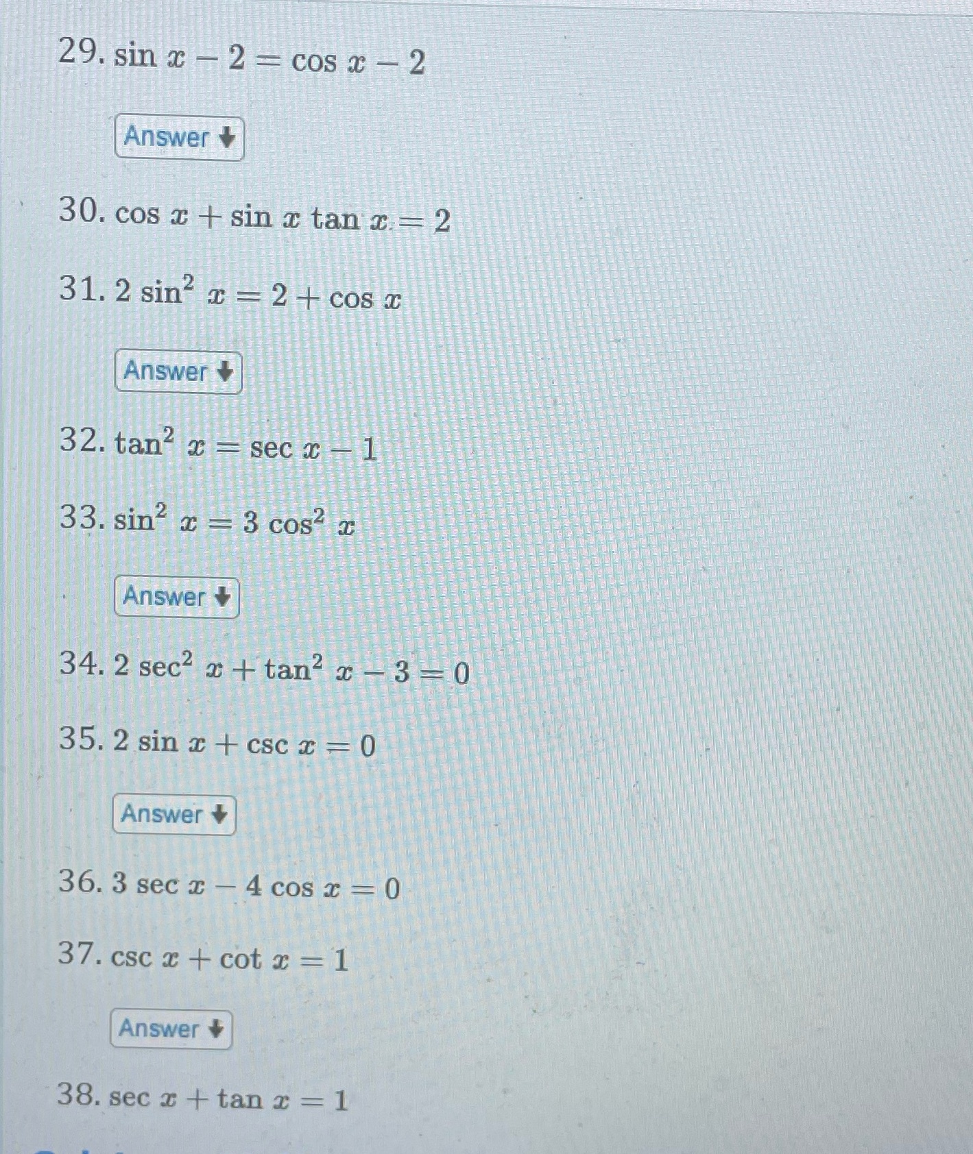 29. sin x - 2 = cos x - 2 Answer