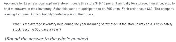Question 8: Appliance for Less is a local appliance store. It