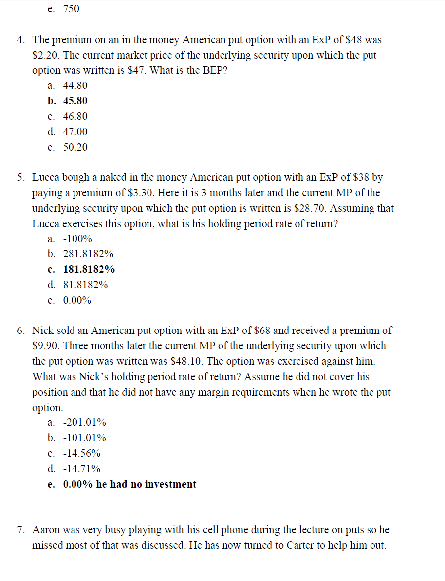 !!!!!!!! 1. The premium on an at the money (MP=EXP) American put