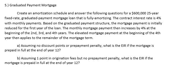 for a $600,000 25-year fixed-rate, graduated-payment mortgage loan that is fully-amortizing. The
