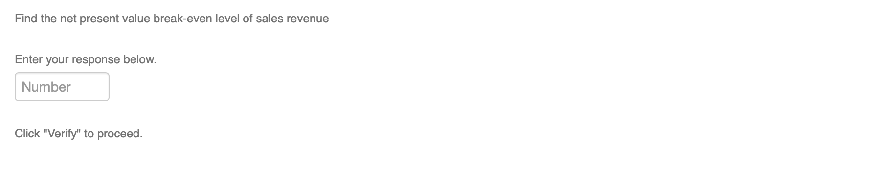 $250,000 per year. The investment costs will be depreciated straight-line over the