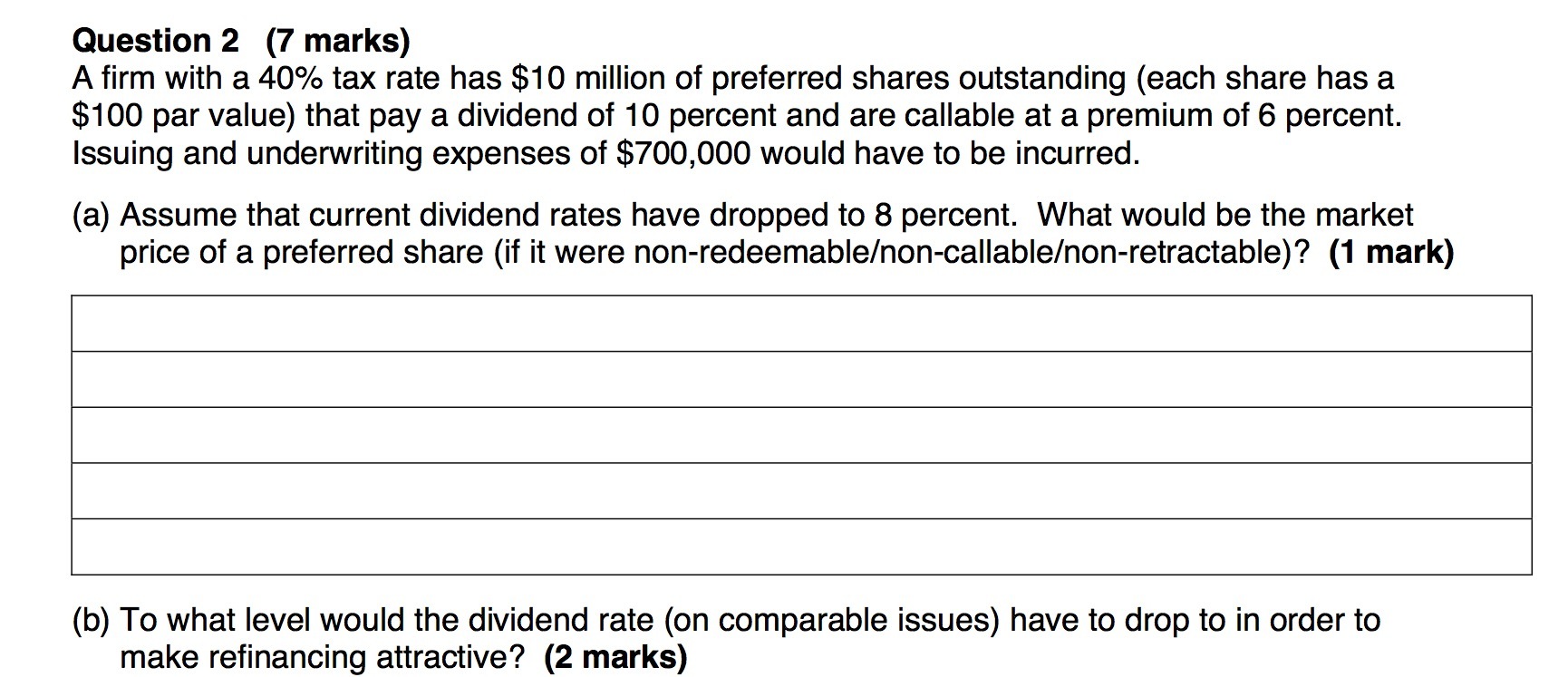  Question 2 ( 7 marks ) A firm with a 40