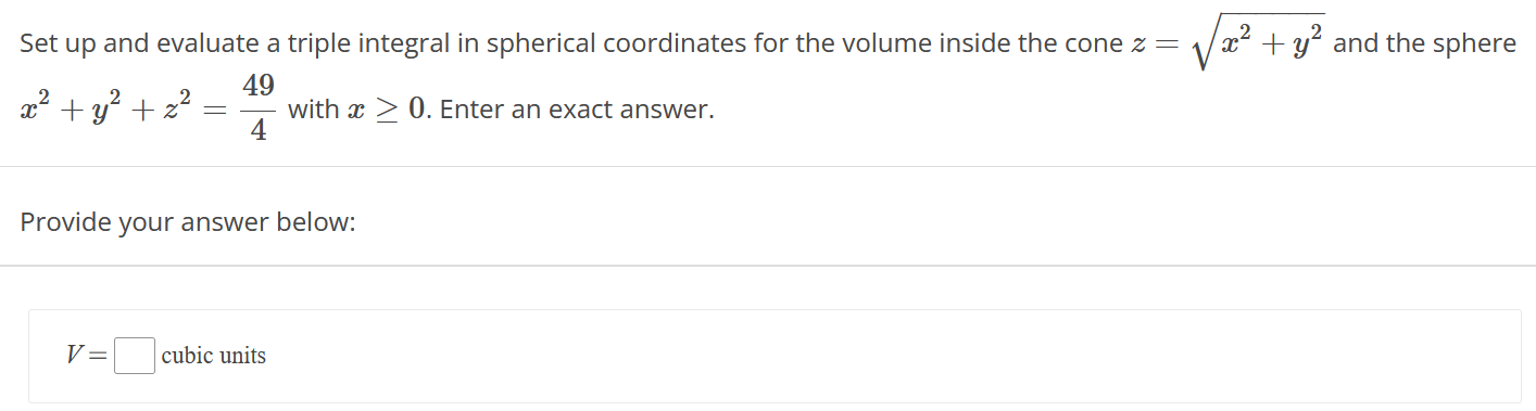 Set up and evaluate a triple integral in spherical coordinates for