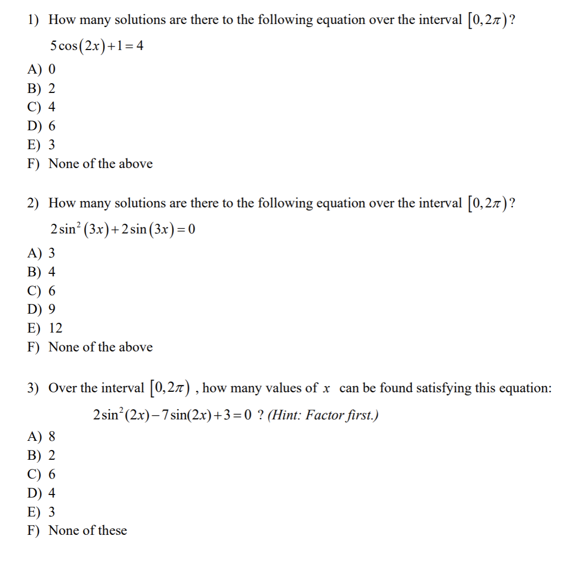 following equation have? 4eosz(2x) 1 =1 (Hint: You don '3 need to