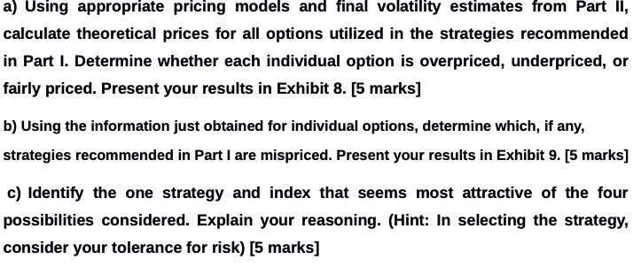  a} Using appropriate pricing models and final volatility estimates from Part