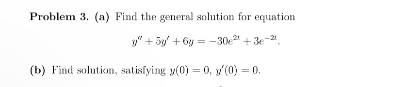 solution for equation y" + 5y' + 6y = -30e2 + 3e-2t