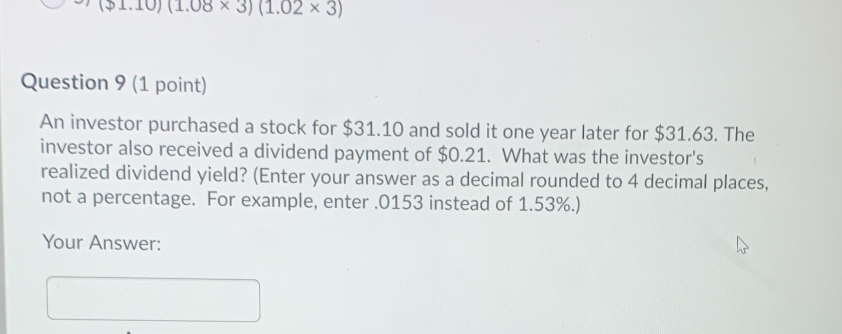 point) An investor purchased a stock for $31.10 and sold it one