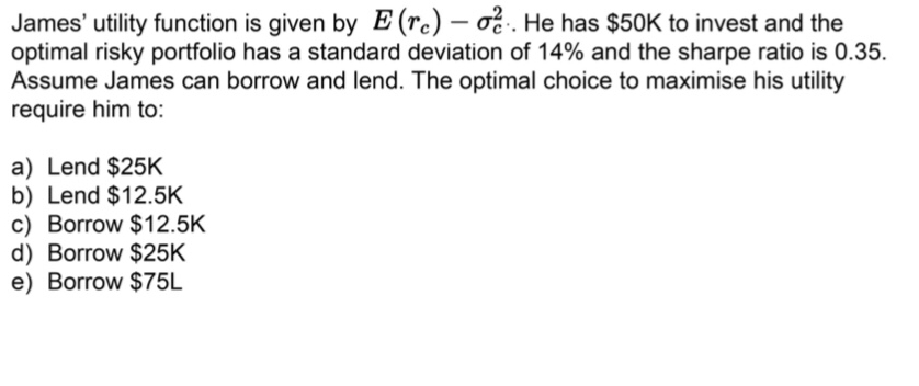 thanks! James' utility function is given by E (rc) - Oct. He