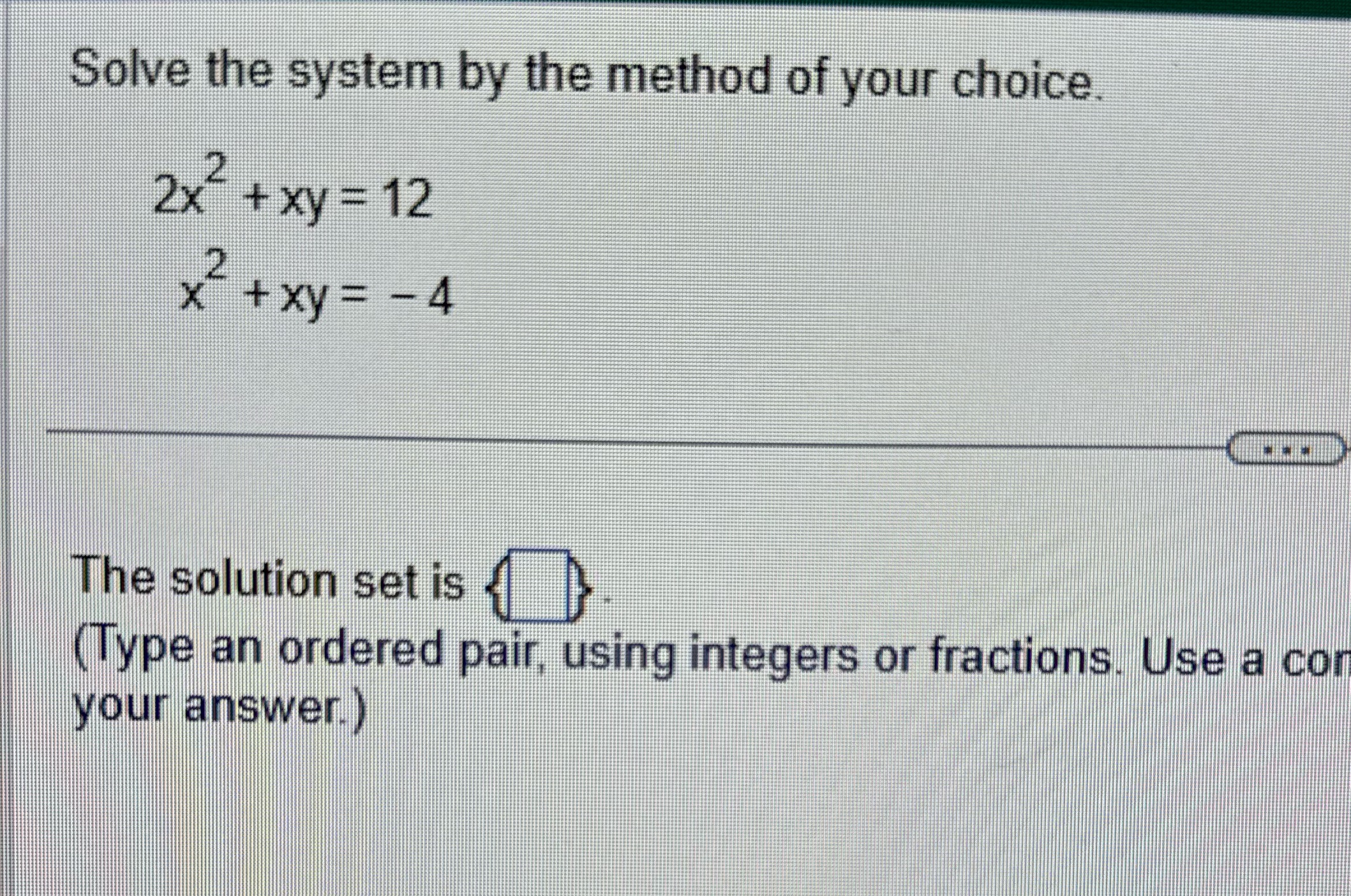 of your choice. 2x- + xy = 12 x" + xy =