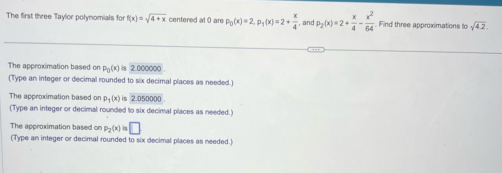  X x 2 The first three Taylor polynomials for f(x) =