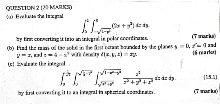  QUESTION 2 (20 MARKS) (a) Evaluate the integral (2x + y?)