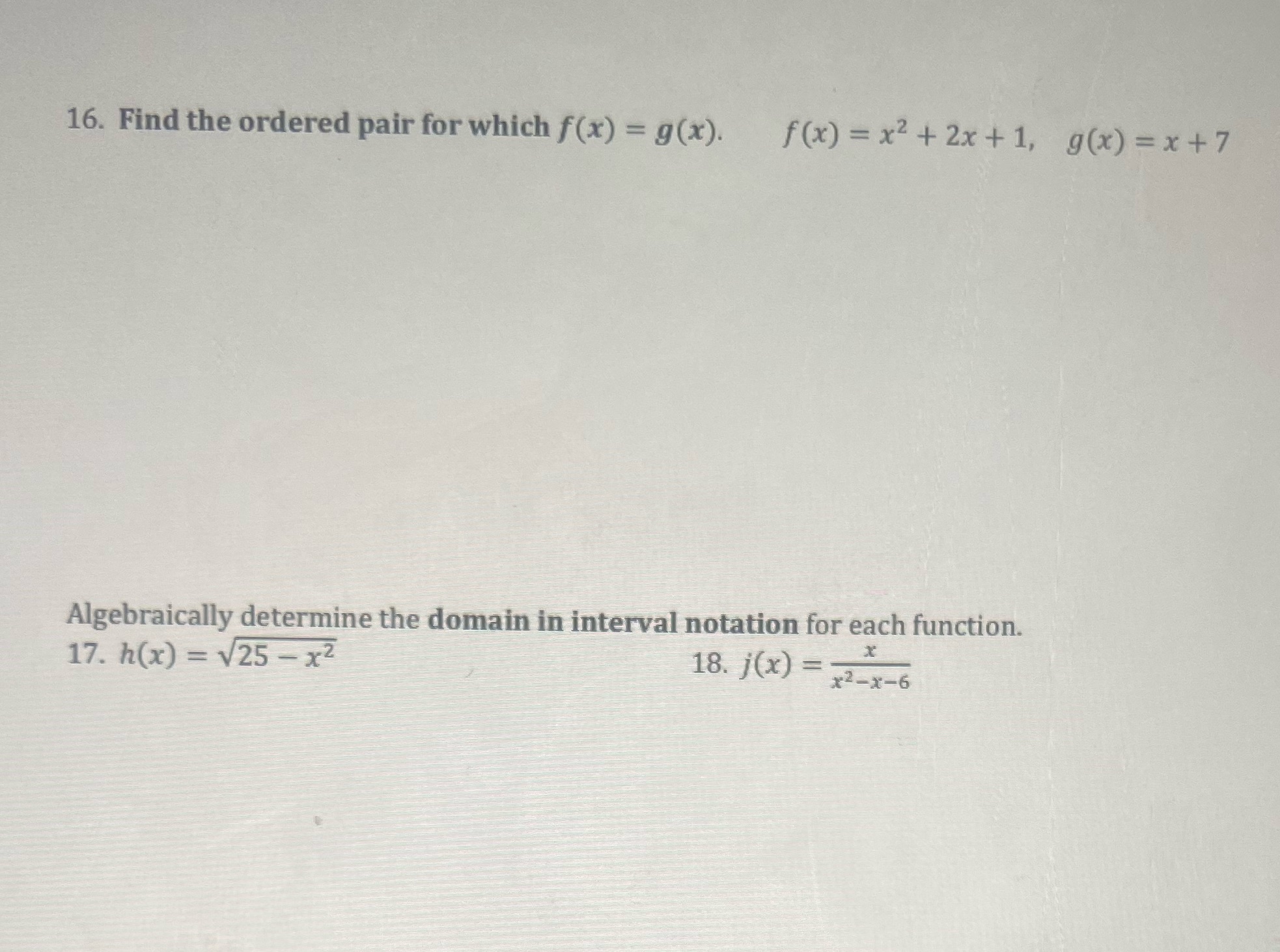 = x2 + 2x +1, g(x) =x+7 Algebraically determine the domain in