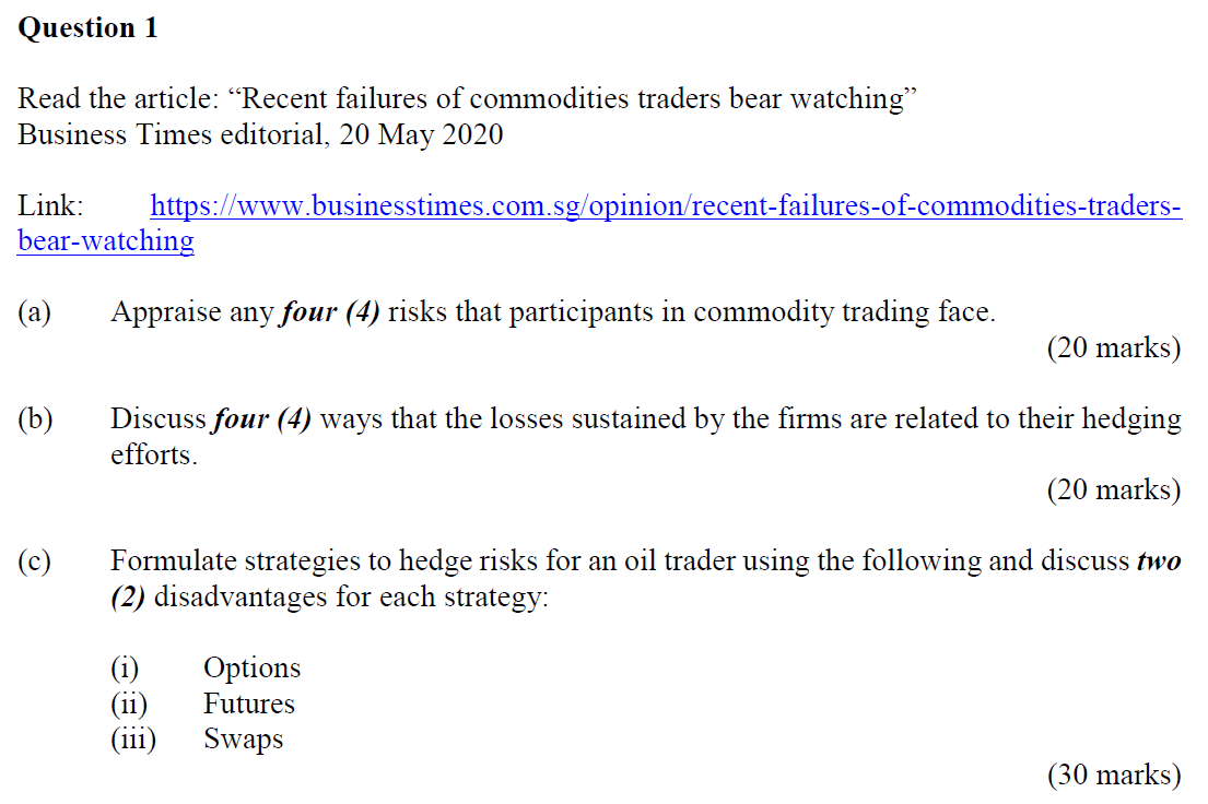 Business Times editorial, 20 May 2020 Link: https://www.businesstimes.com.sg/opinion/recent-failures-of-commodities-traders- bear-watching (a) Appraise any