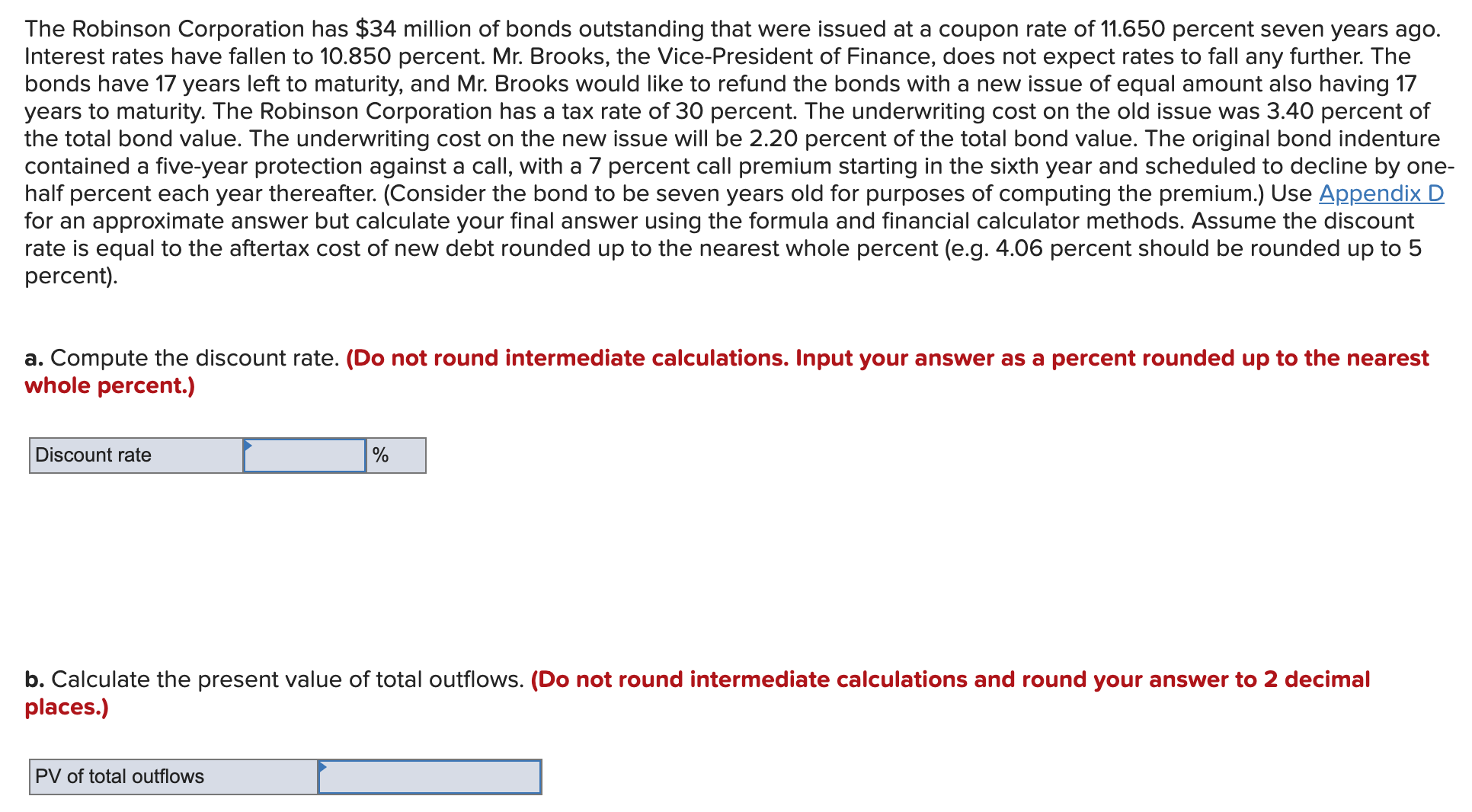 calculator methods. a. If Mr. Moore's opportunity cost (potential return) is 9