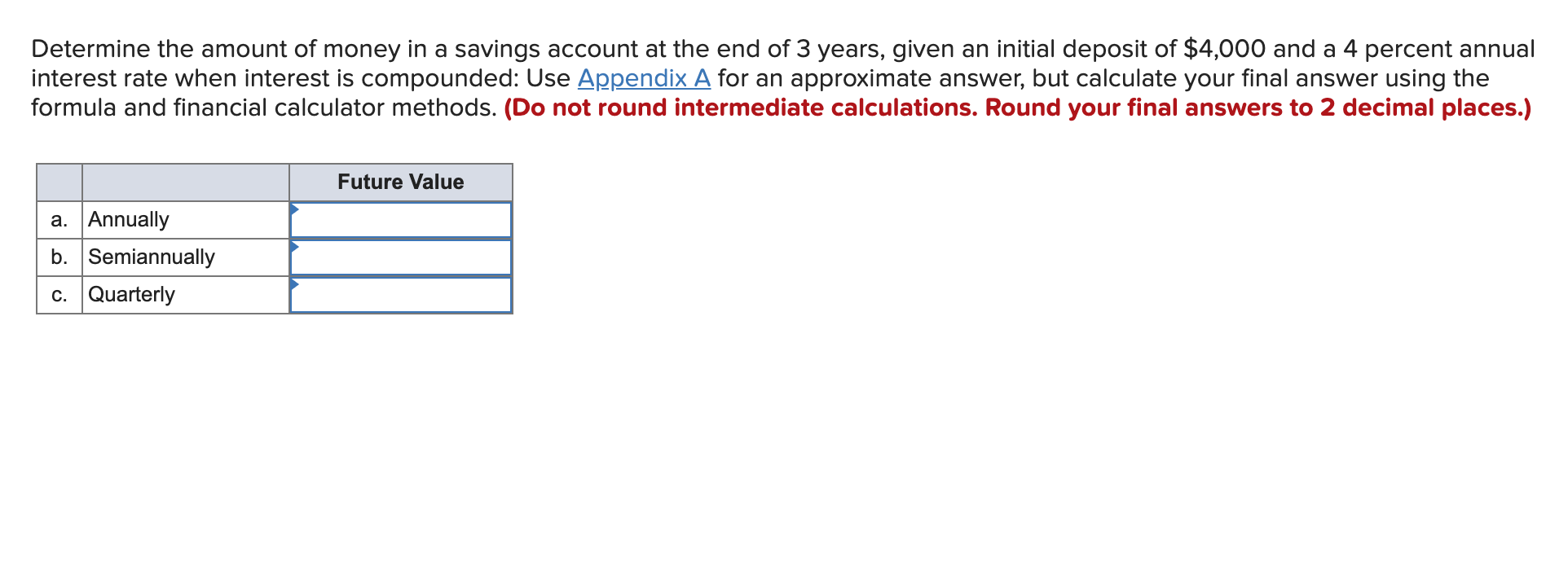 using the formula and financial calculator methods. (Do not round intermediate calculations.