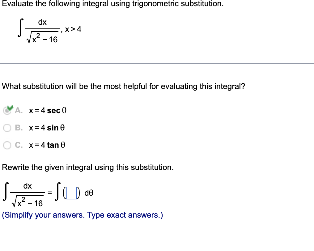 the following integral using trigonometric substitution. What substitution will be the most