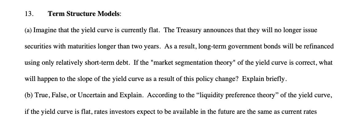  13. Term Structure Models: (a) Imagine that the yield curve is