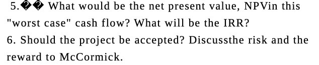 5. What would be the net present value, NPVin this "worst