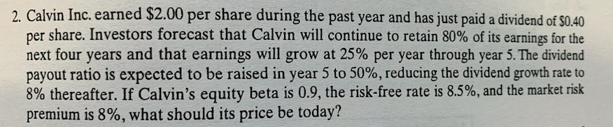 excel? 2. Calvin Inc. earned $2.00 per share during the past year