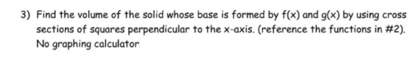  3) Find the volume of the solid whose base is formed
