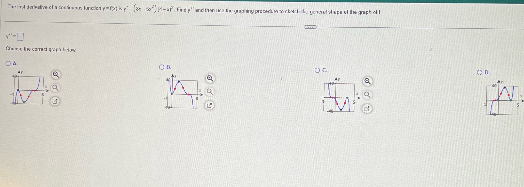 f(x) is y' = (8x -5x ) (4-x)2. Find y" and then