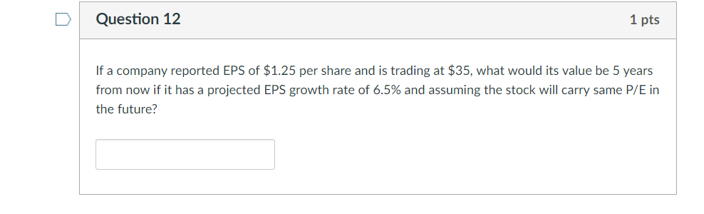 D Question 12 1 pts If a company reported EPS of $1.25