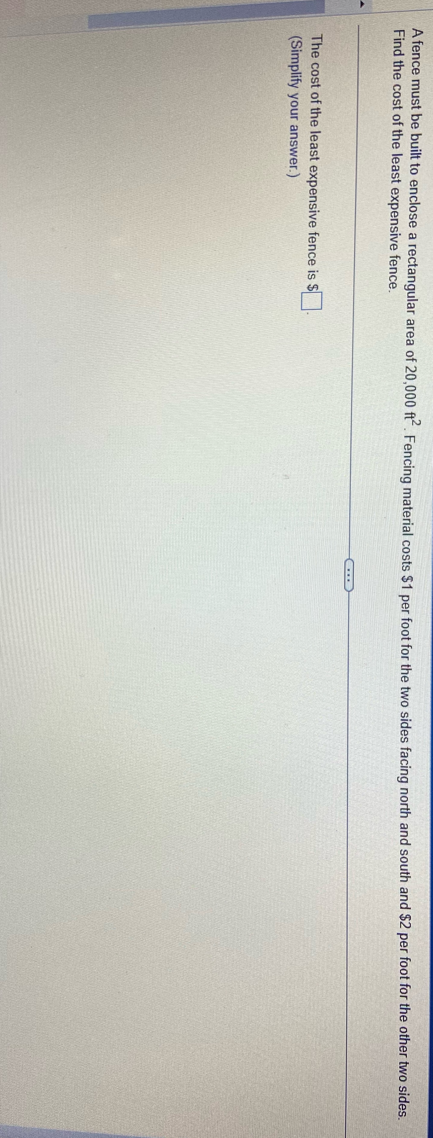 A fence must be built to enclose a rectangular area of