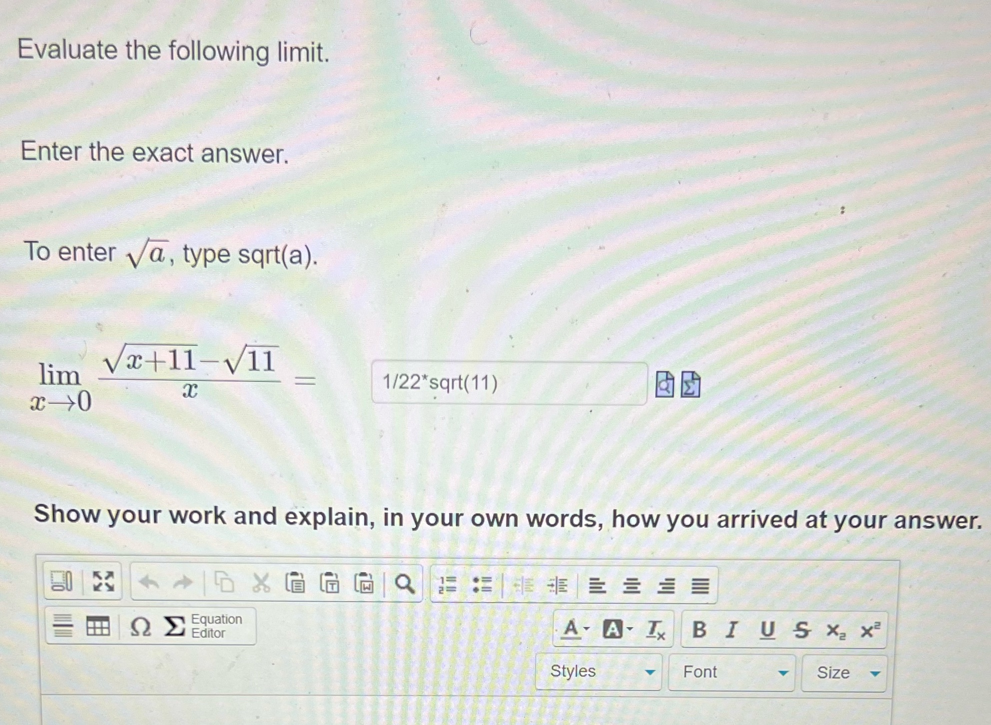type sqrt(a). lim Vatll-Vil 1/22*sqrt(11) x-0 Show your work and explain, in