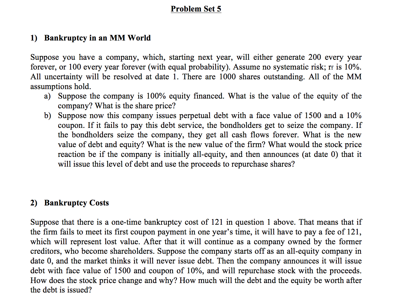 Bankruptcy in an MM World Suppose you have a company, which, starting