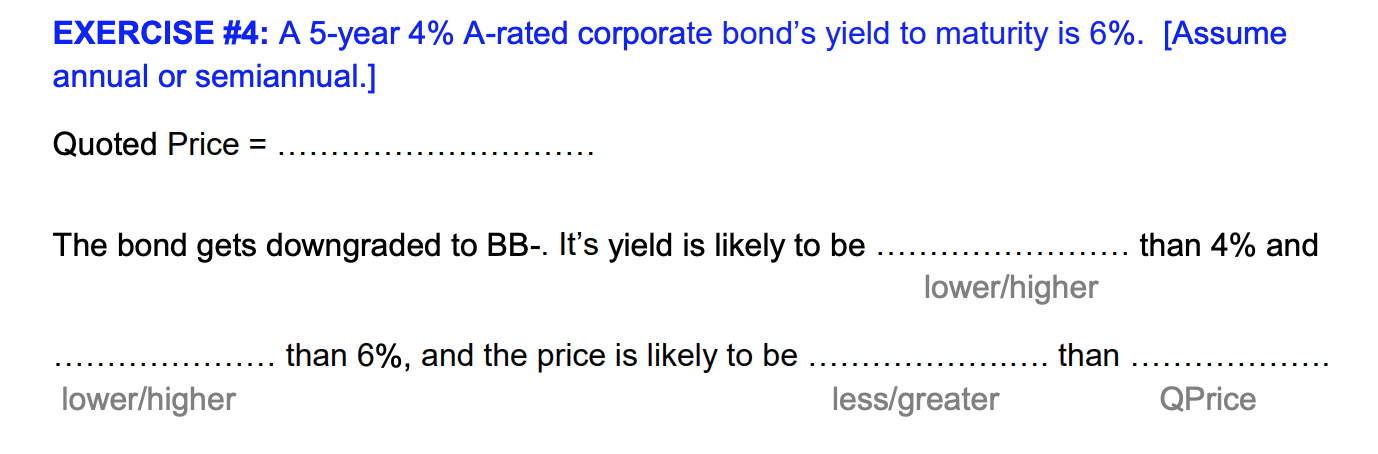 solve: EXERCISE #4: A 5-year 4% Arated corporate bonds yield to maturity