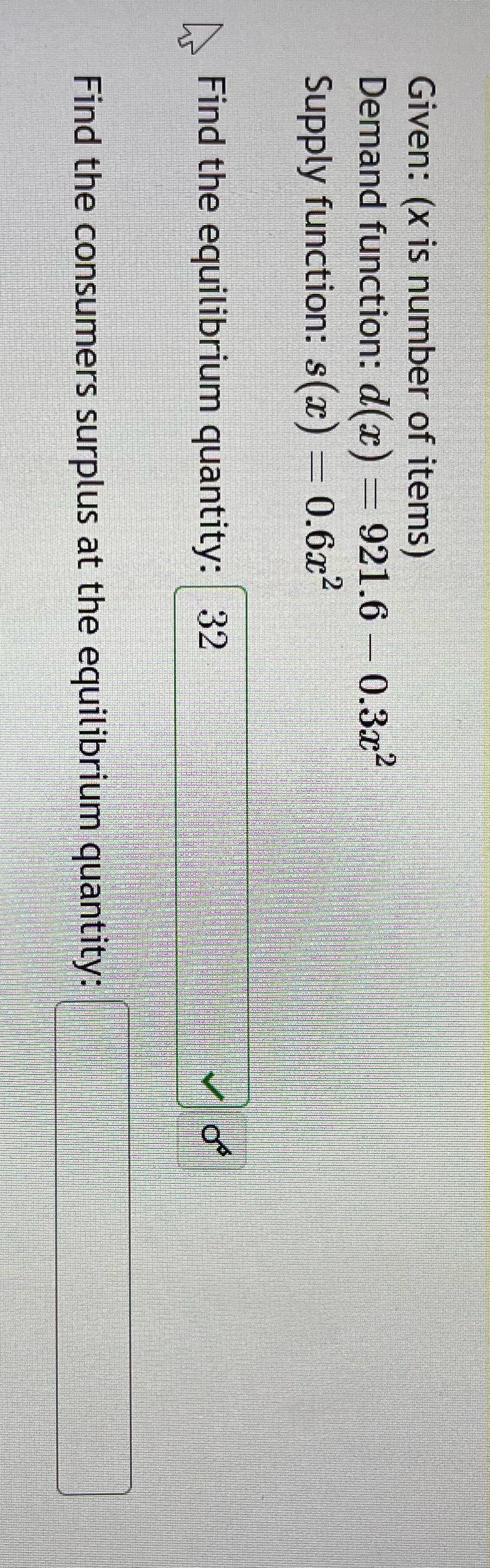 - 0.3x2 Supply function: s(x) = 0.6x-2 Find the equilibrium quantity: Find