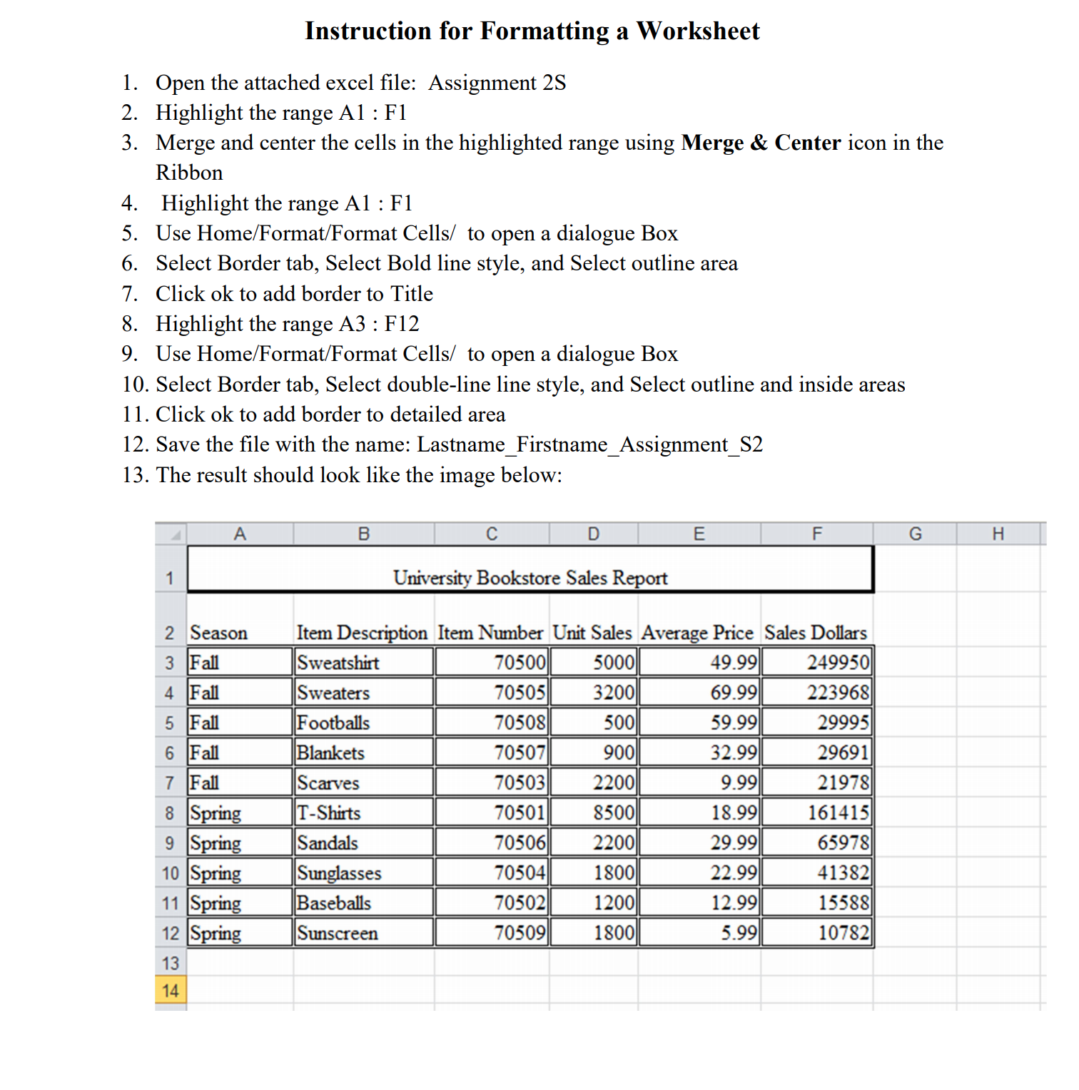 Please Help me, Instruction for Formatting a Worksheet 1. Open the