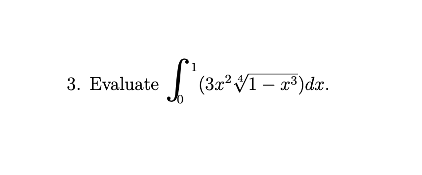 1 (3c2 v/iZ3)dx. 3. Evaluate