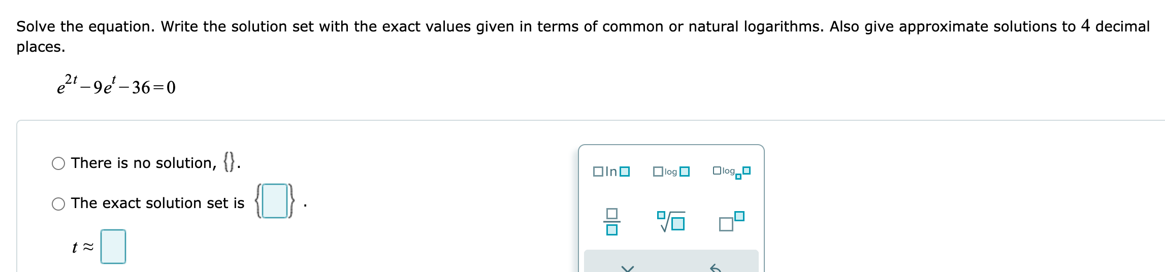 is no solution, {). O The exact solution set is O r
