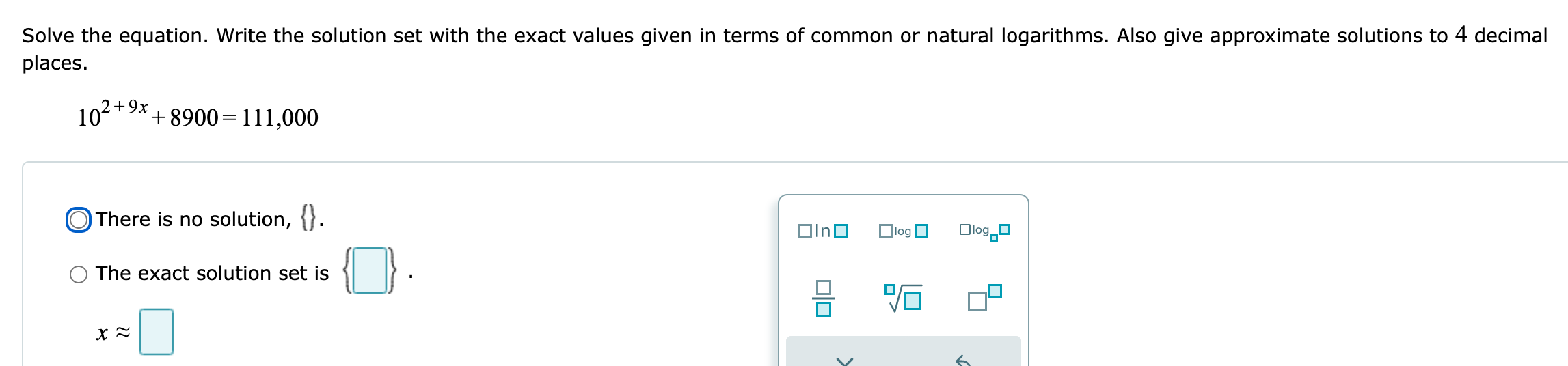 O The exact solution set is O X ~Solve the equation. Write