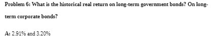 Problem 6: What is the historical real return on long-term government bonds?