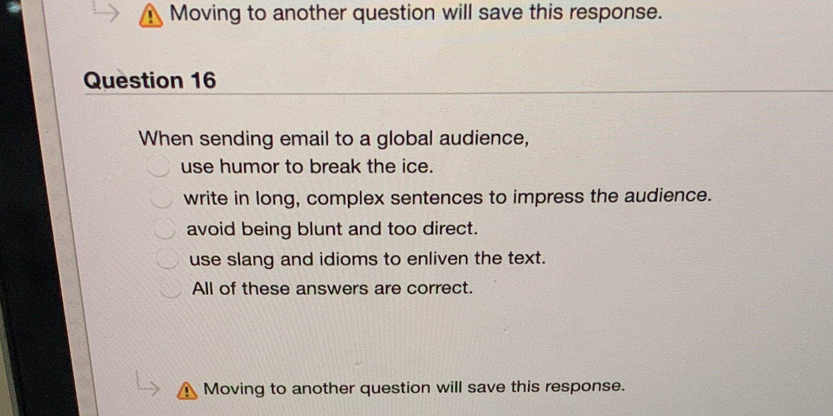  A Moving to another question will save this response. Question 16
