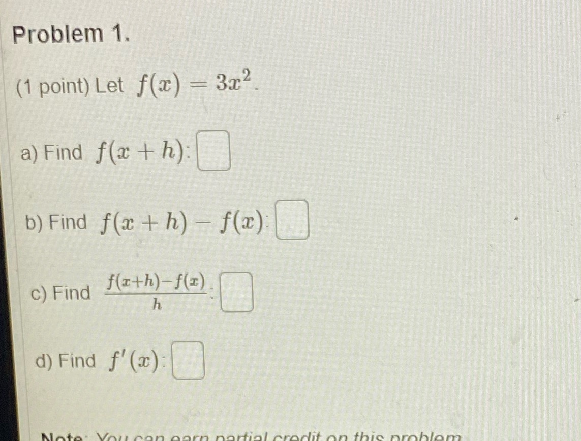 Problem 1. (1 point) Let 3x2 a) Find + h): b) Find