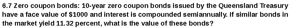  6.? Zero coupon bonds: 10-year zero coupon bonds issued by the