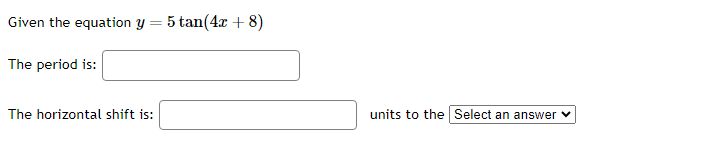 3 3 3 The amplitude is: The period is: The horizontal shift