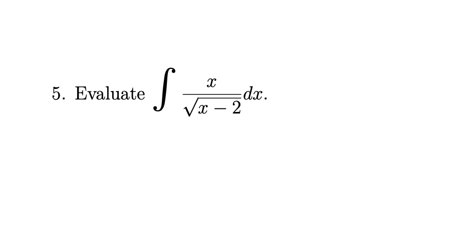  5. Evaluate dxc. V x - 26. Let D($) = (a: