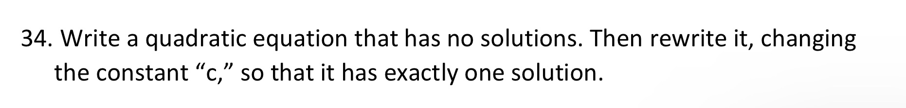 equation that has no solutions. Then rewrite it, changing the constant "c,"
