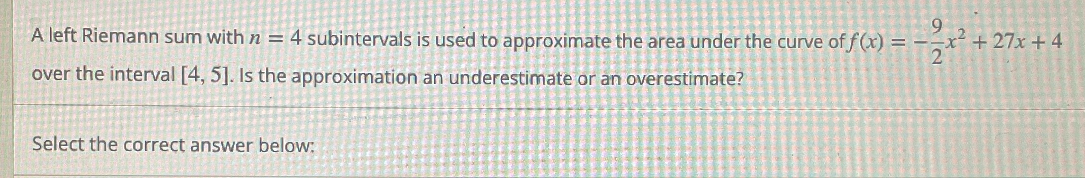 to approximate the area under the curve of f(x) = -x +
