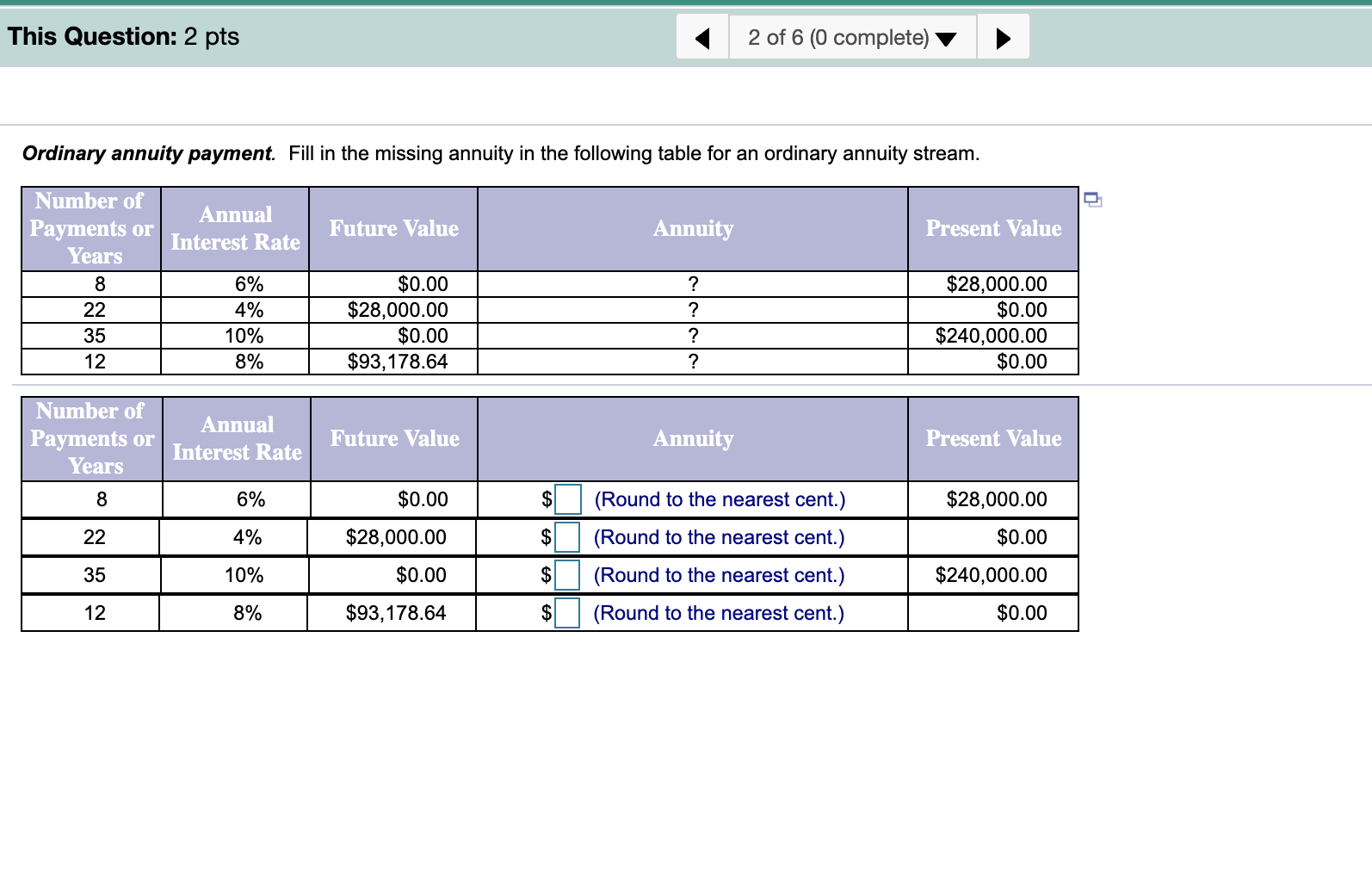 Ordinary annuity payment. Fill in the missing annuity in the following