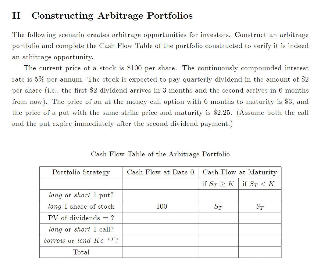 me with it? II Constructing Arbitrage Portfolios The following scenario creates arbitrage