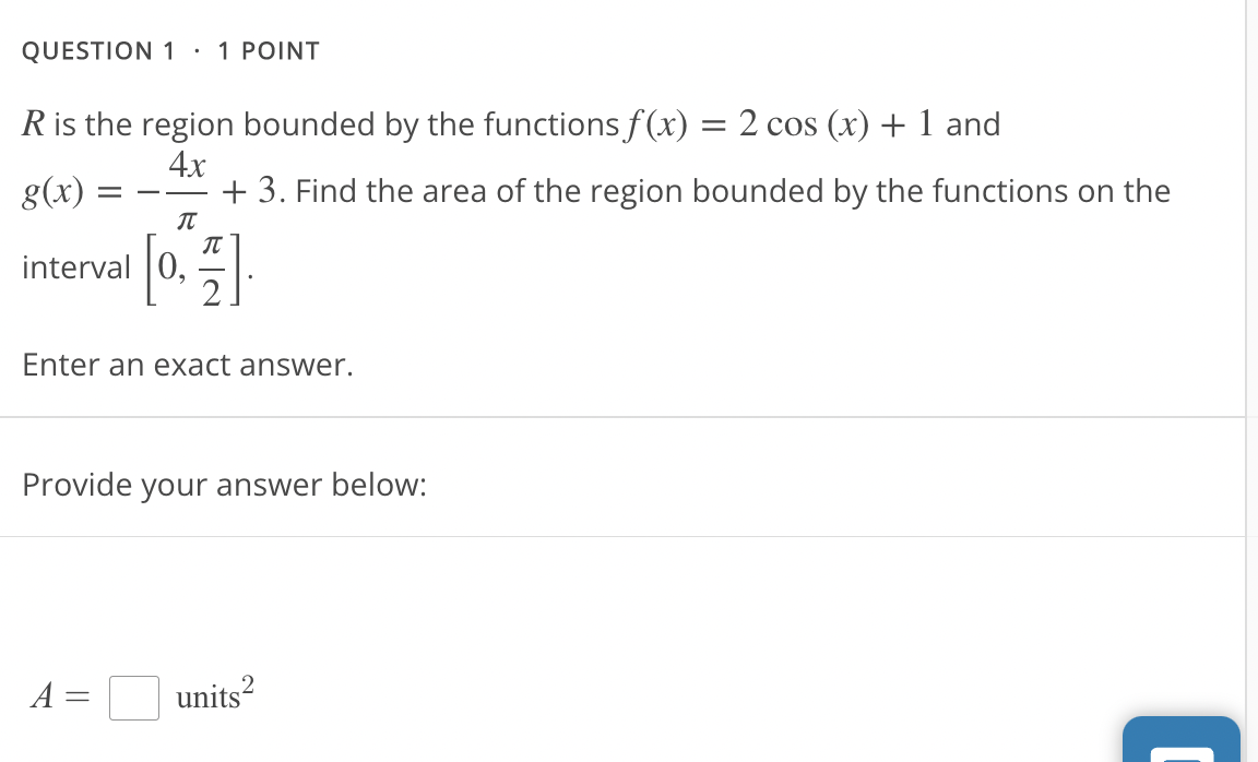 Enter an exact answer. Provide your answer below: A = units2QUESTION 1